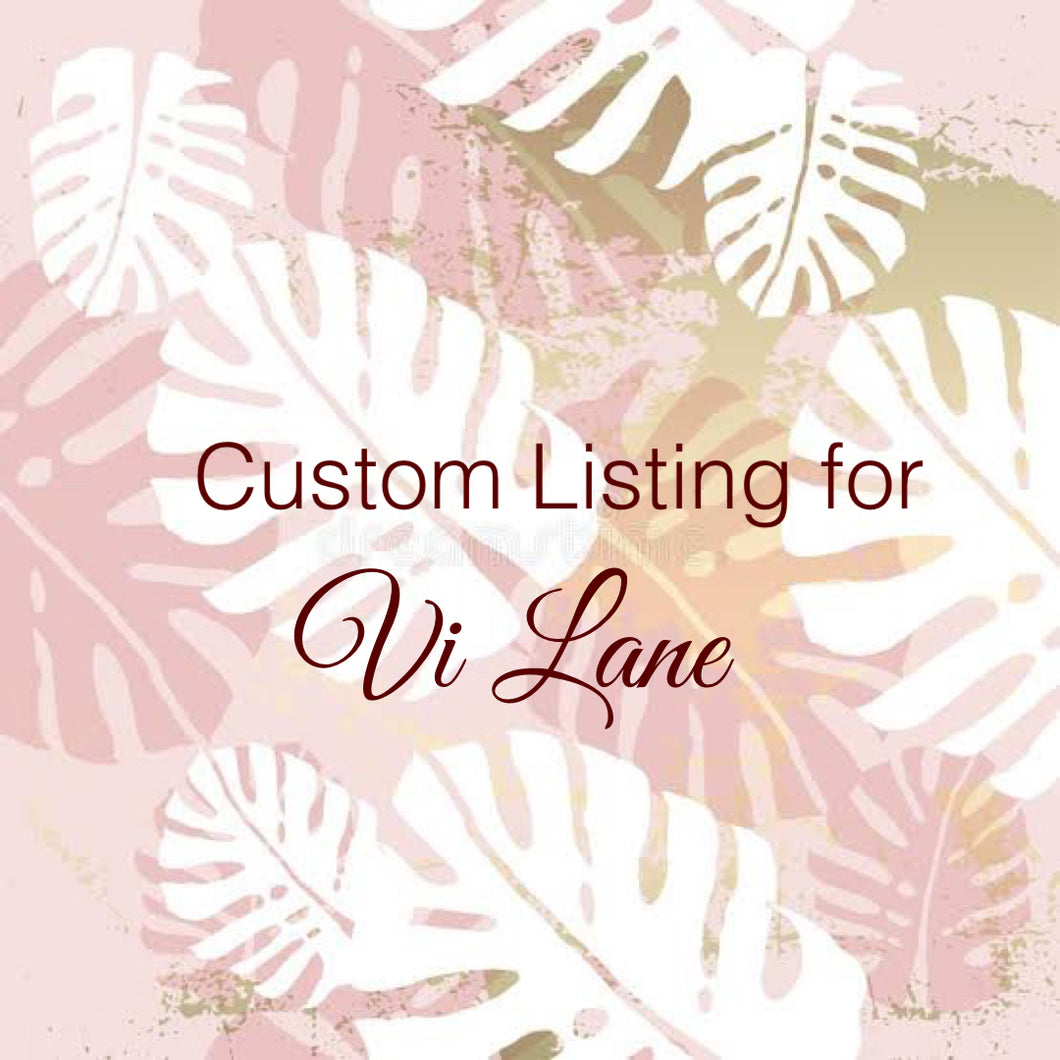 Custom Order for Vi Lane