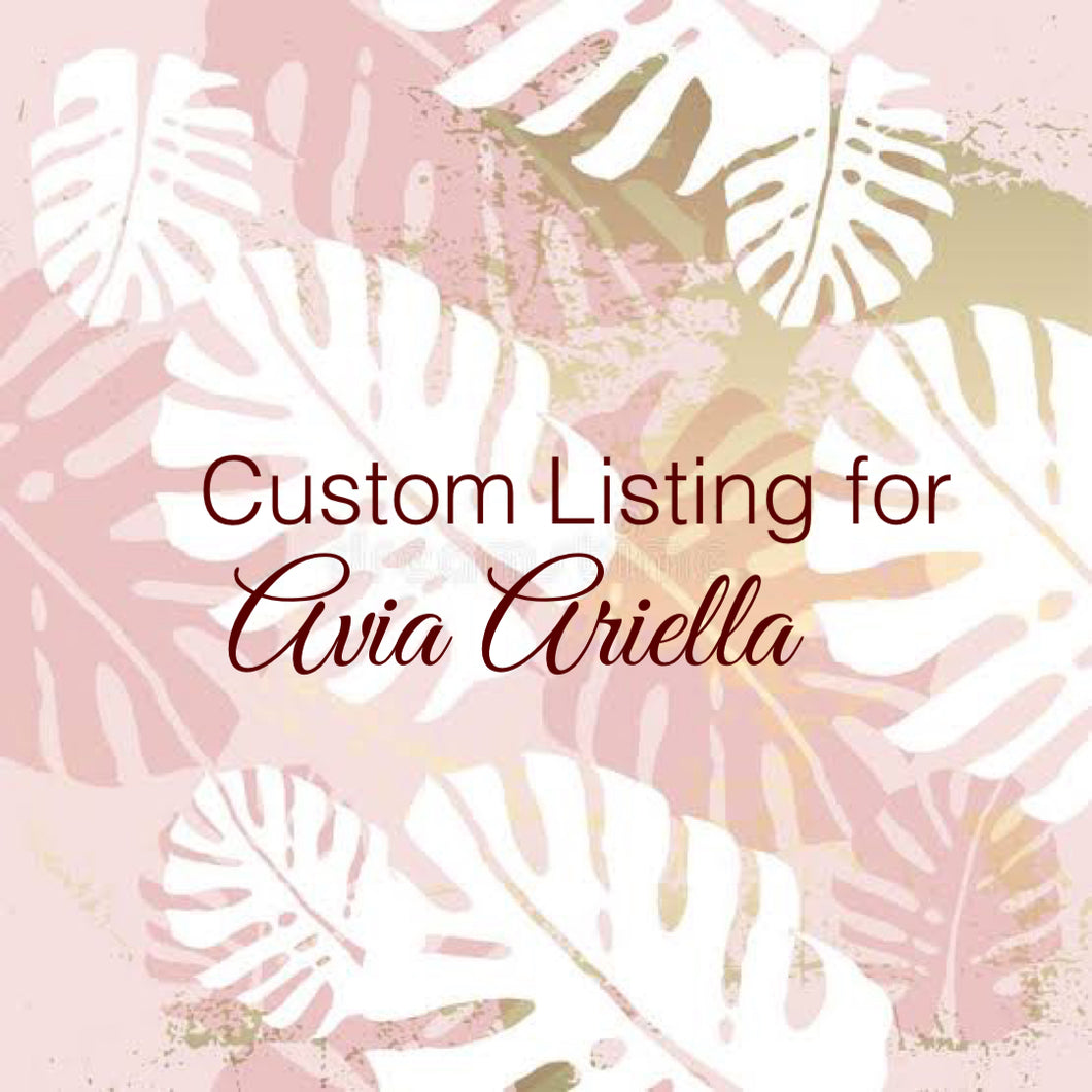 Custom Order for Avia Ariella