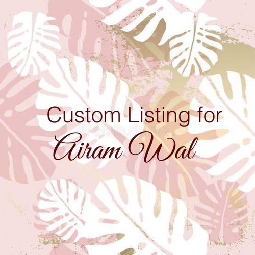 Custom Order for Airam Wal