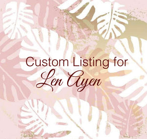 Custom Order for Len Ayen