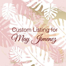 Load image into Gallery viewer, Custom Order for May Jimenez