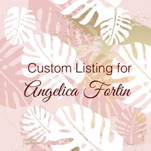 Load image into Gallery viewer, Custom Order for Angelica Fortin