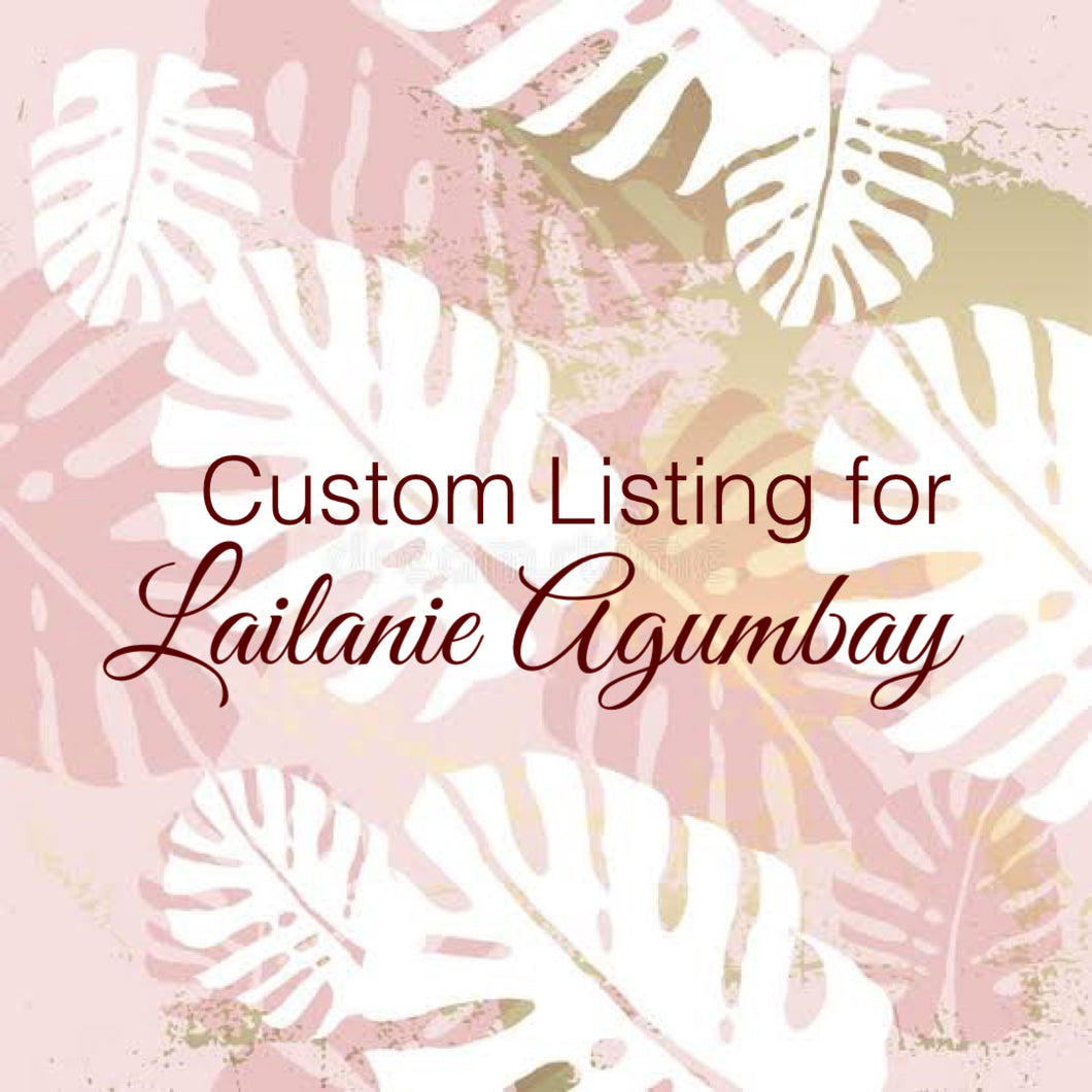 Custom Order for Lailanie Agumbay
