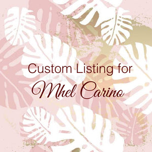 Custom Order for Mhel Carino
