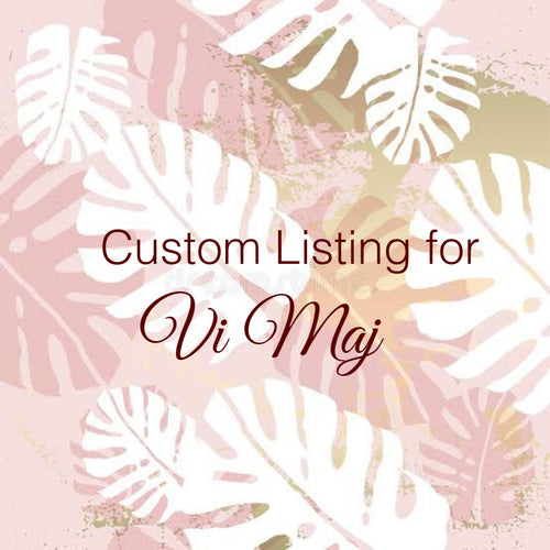 Custom Order for Vi Maj