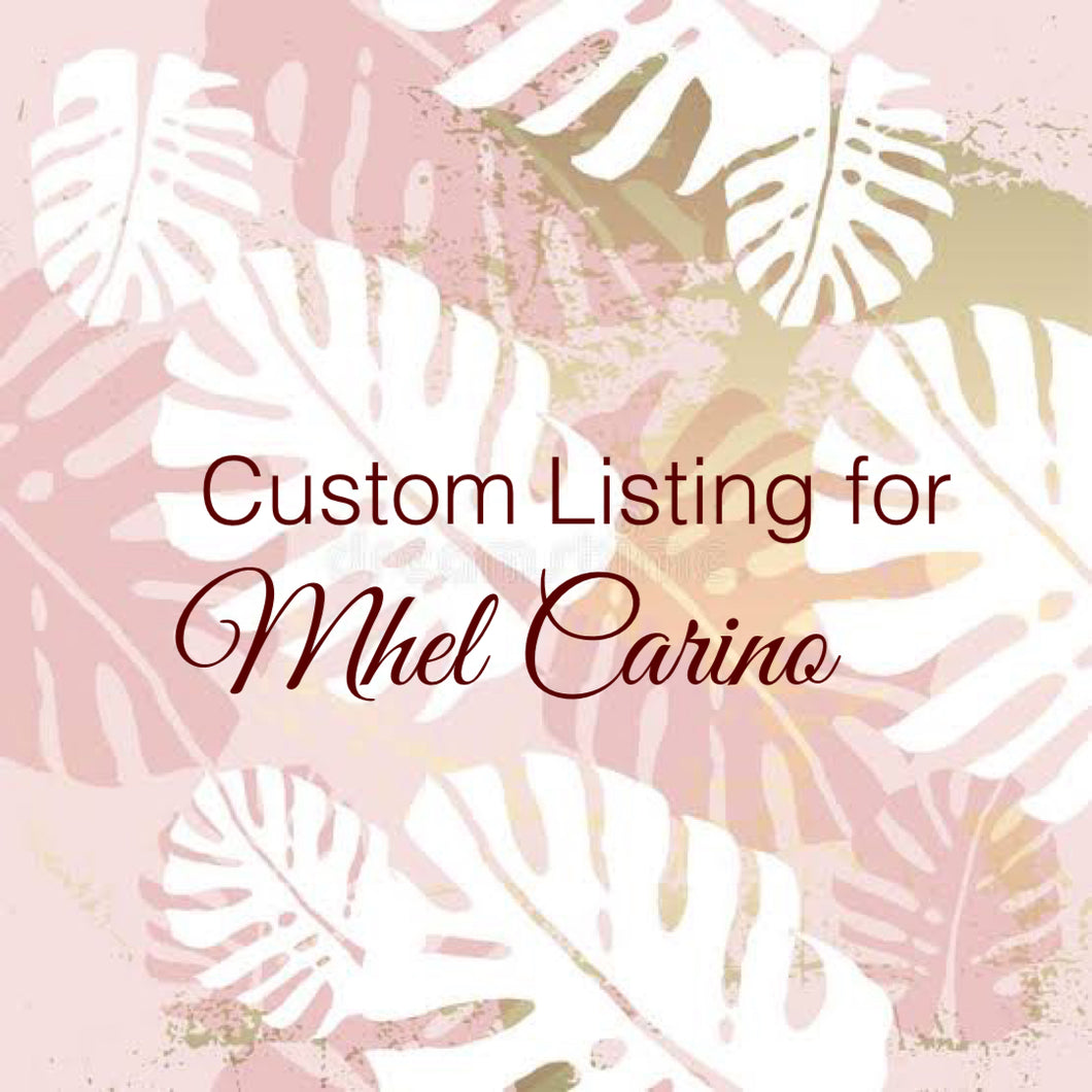 Custom Order for Mhel Carino