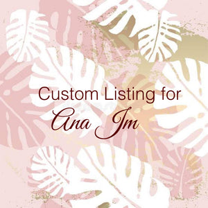 Custom Order For Ana Jm