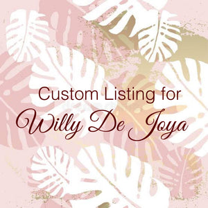 Custom Order for Willy De Joya
