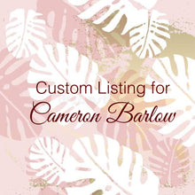 Load image into Gallery viewer, Custom Order for Cameron Barlow