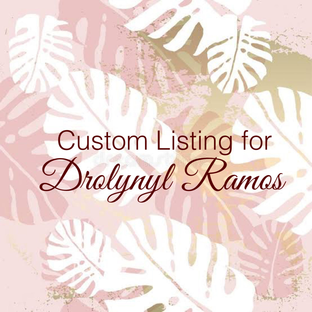 Custom Order for Drolynl Ramos