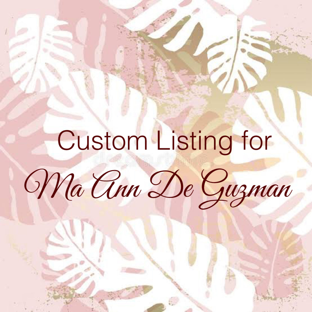 Custom Order for Ma Ann De Guzman