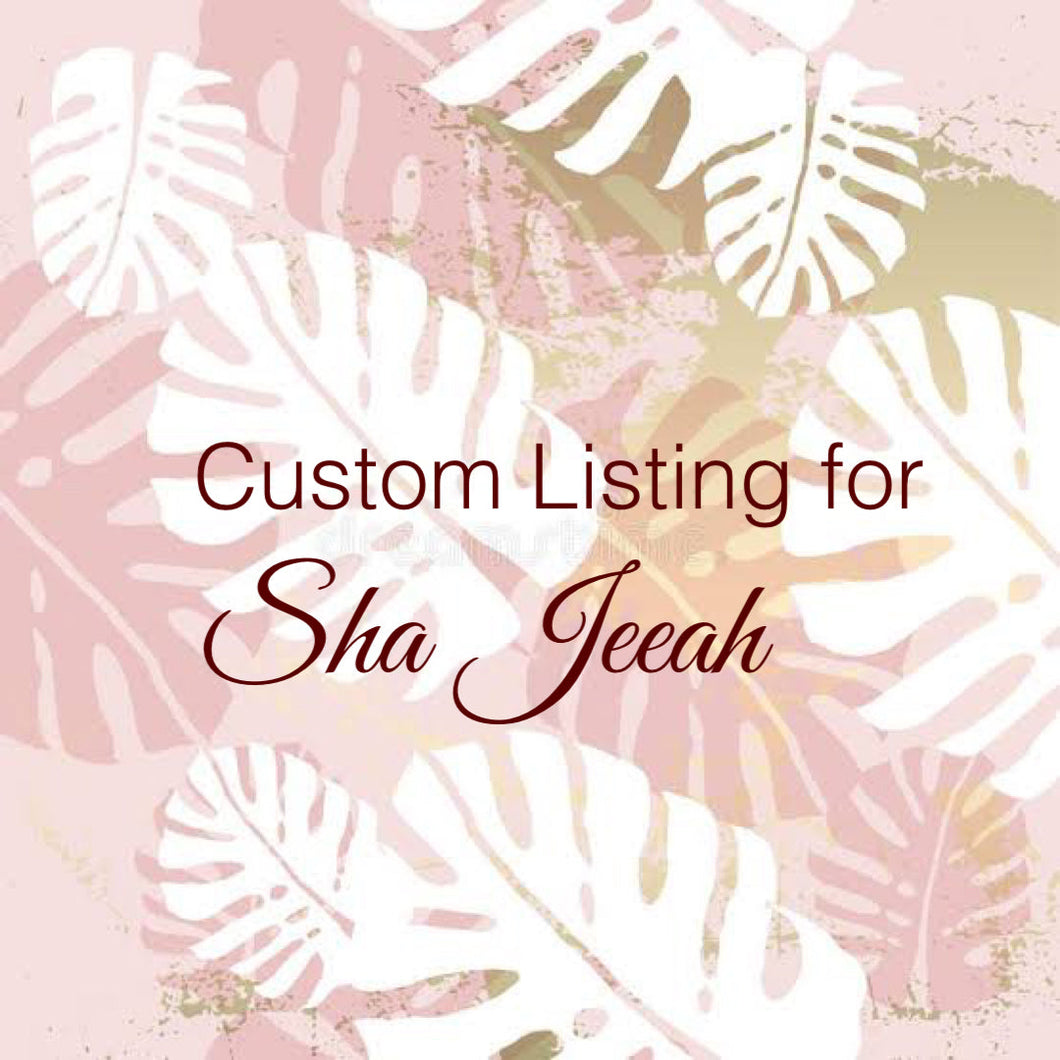 Custom Order for Sha Jeeah