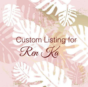 Custom Order For Ren Ka