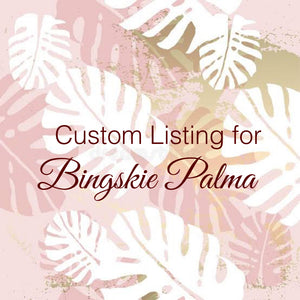 Custom Order For Bingzkie Palma
