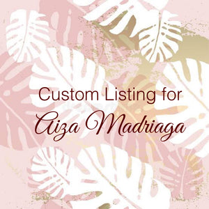 Custom Order for Aiza Madriage