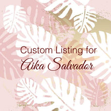 Load image into Gallery viewer, Custom Order for Aika Salvador