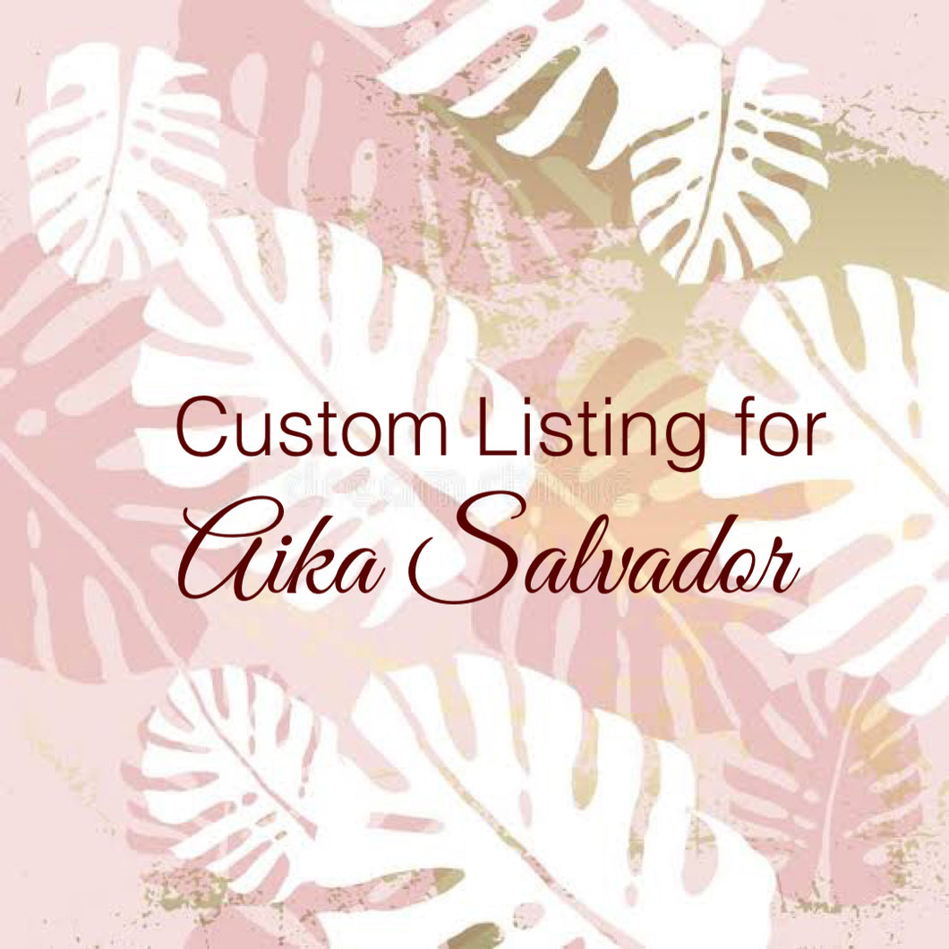 Custom Order for Aika Salvador