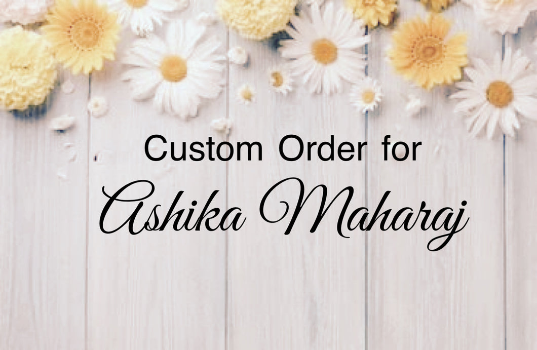 Custom Order for Ashika Maharaj