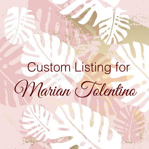 Custom Order for Marian Tolentino