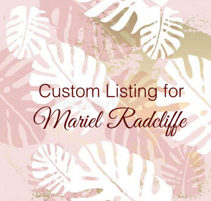 Custom Order for Mariel Radcliffe