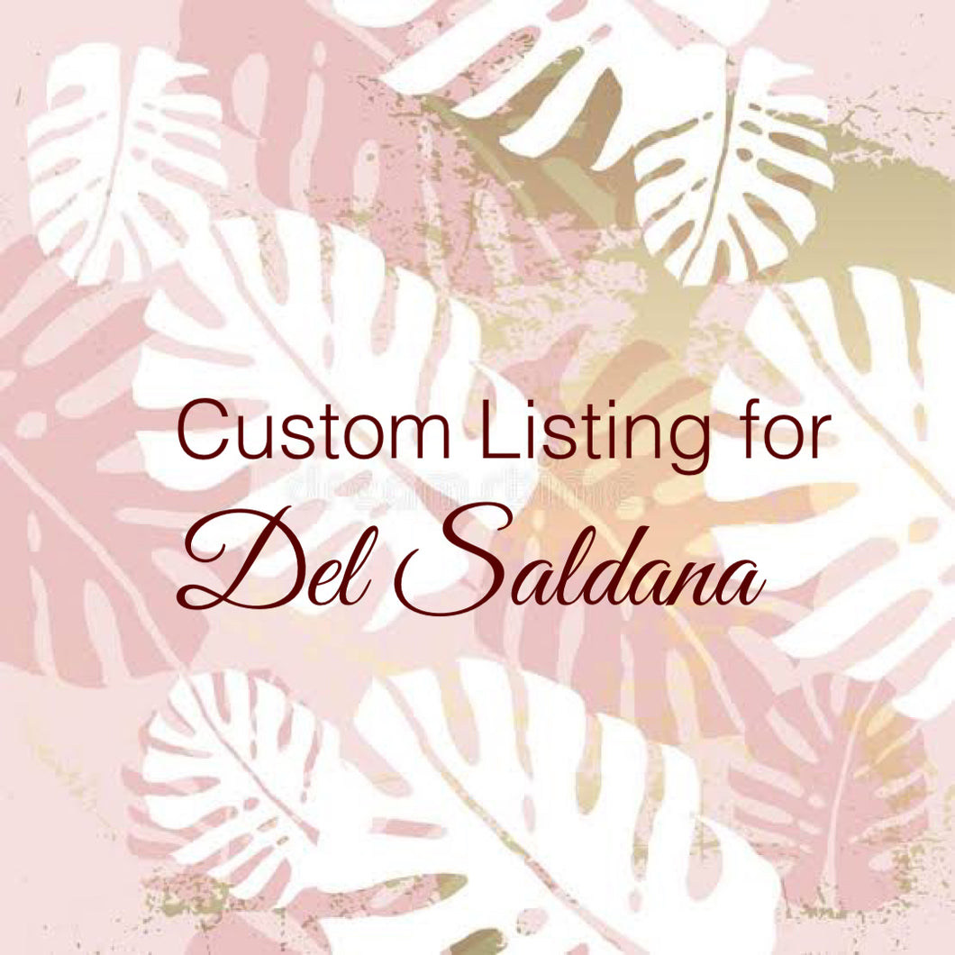 Custom Order for Dela Saldana