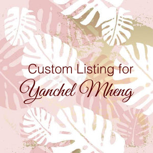 Custom Order for Yanchel Mheng
