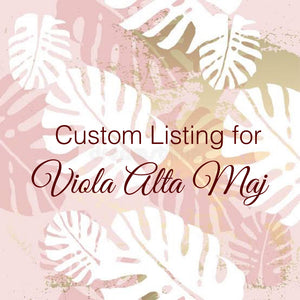Custom Order for Viola Alta Maj
