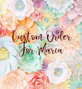 Custom Order for Maria